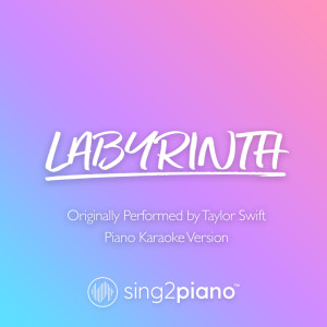 Dengarkan lagu Labyrinth (Shortened) [Originally Performed by Taylor Swift] (Piano Karaoke Version) nyanyian Sing2Piano dengan lirik