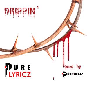 Pure Lyricz的專輯Drippin'