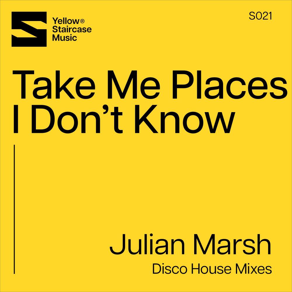 Take Me Places I Don't Know (Disco House Extended Mix)