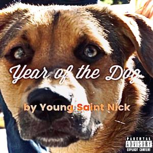 Young Saint Nick的專輯Year of the Dog (Explicit)