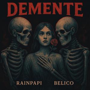 Rainpapi的專輯Demente (feat. Belico) [Explicit]