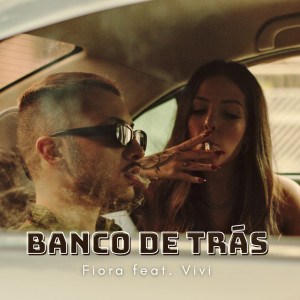 收聽Fiora的Banco de Trás (Explicit)歌詞歌曲
