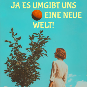 JOHANN WOLFGANG VON GOETHE的專輯Ja es umgibt uns eine neue Welt! (Hoffnung in Musik)