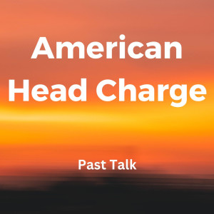 American Head Charge的專輯Past Talk