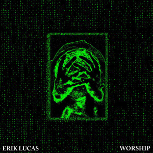 Dengarkan Worship (Original Mix) lagu dari Erik Lucas dengan lirik