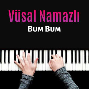 Listen to Bum Bum song with lyrics from Vüsal Namazlı