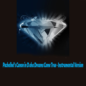 Joel Diamond的專輯Pachelbel's Canon in D aka Dreams Come True (Instrumental Version)