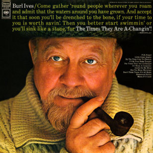 收聽Burl Ives的The Times They Are A-Changin'歌詞歌曲
