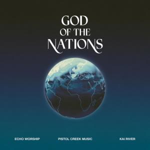 Echo Worship的專輯God Of The Nations (feat. Brandon Sharp)