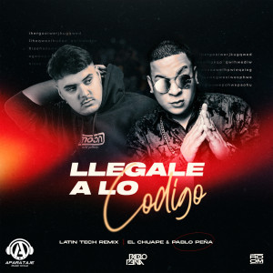 Llegale A Lo Codigo (Latin Tech) (Remix) dari El Chuape