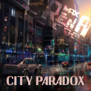 อัลบัม City Paradox ศิลปิน Max Rena