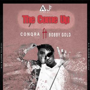 CONQRA的專輯The Come Up (feat. Bobby Gold) (Explicit)