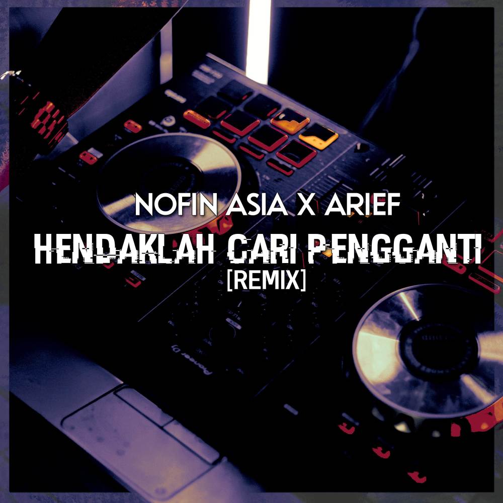 Hendaklah Cari Pengganti (feat. Arief) (Remix)