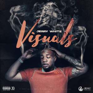 Listen to Visuals (Explicit) song with lyrics from Jerry White