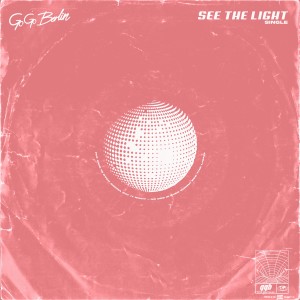 อัลบัม See the Light (Explicit) ศิลปิน Go Go Berlin