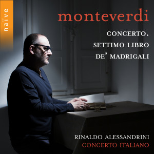 Album Monteverdi: Concerto. Settimo libro de' madrigali from 里纳多 阿列山德里尼