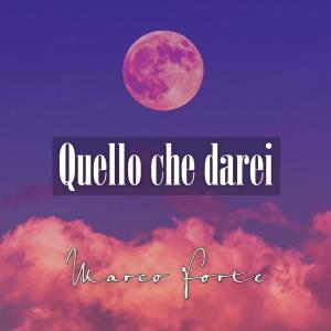 收聽Marco Forte的Quello che darei歌詞歌曲