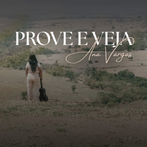 收聽Ana Vargas的Prove e veja歌詞歌曲