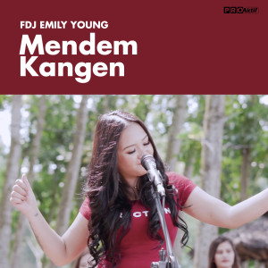 Dengarkan Mendem Kangen lagu dari Fdj Emily Young dengan lirik