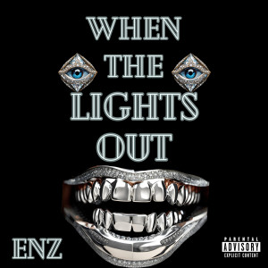 Album When the Lights Out (Explicit) from Enz
