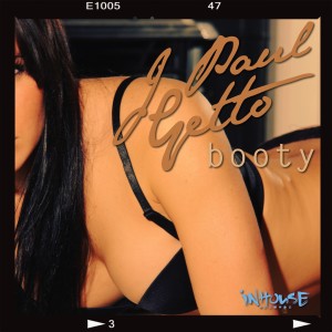 ดาวน์โหลดและฟังเพลง Booty (Original Mix) พร้อมเนื้อเพลงจาก J Paul Getto