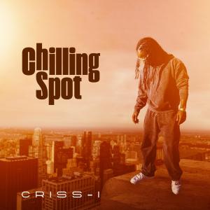 Criss-I的專輯Chilling Spot (Explicit)