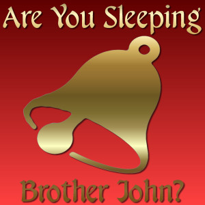 收聽Nursery Rhymes的Are You Sleeping, Brother John?歌詞歌曲