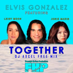 收聽Elvis Gonzalez的Together (feat. Jonie Maris & Leidy Moon) (DJ Axcel Free Mix)歌詞歌曲