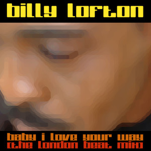 Billy Lofton的專輯Baby I Love Your Way (London Beat Mix)