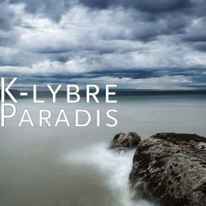 ดาวน์โหลดและฟังเพลง Paradis พร้อมเนื้อเพลงจาก K-lybre