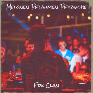 Album Melonen Pflaumen Pfirsiche from Fox Clan