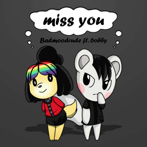 ดาวน์โหลดและฟังเพลง Miss You (Explicit) พร้อมเนื้อเพลงจาก BadMoodRude