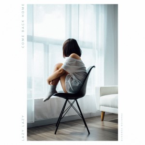 ดาวน์โหลดและฟังเพลง Come Back Home พร้อมเนื้อเพลงจาก Lazy Lazy