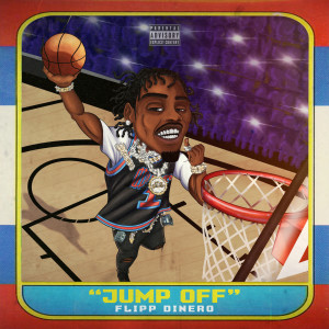 收聽Flipp Dinero的Jump Off (Explicit)歌詞歌曲
