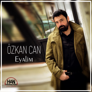 Listen to Eyalim song with lyrics from Özkan Can