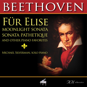 Michael Silverman的专辑Beethoven Fur Elise, Moonlight Sonata, Sonata Pathetique and Other Piano Favorites