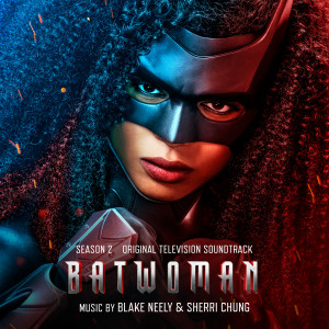 Sherri Chung的專輯Batwoman: Season 2 (Original Television Soundtrack)