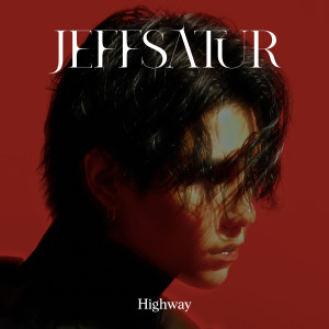 收聽Jeff Satur的Highway歌詞歌曲