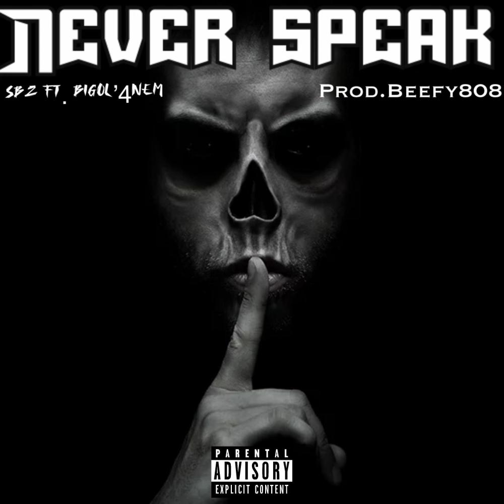 Never Speak (feat. Big ol’4nem) (Explicit)