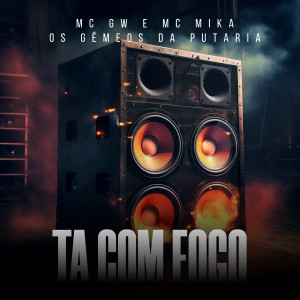 อัลบัม Ta Com Fogo (Explicit) ศิลปิน Mc Mika