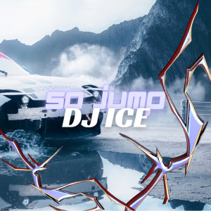 收听DJ Ice的So Jump (Slowed)歌词歌曲
