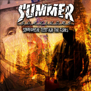 Listen to Somewhere Through the Ashes song with lyrics from Summer Survivors