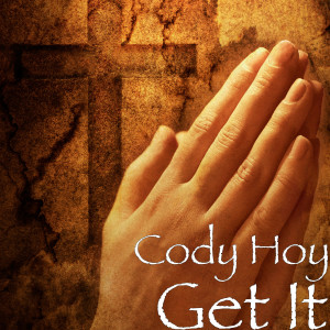 Listen to Get It (Explicit) song with lyrics from Cody Hoy