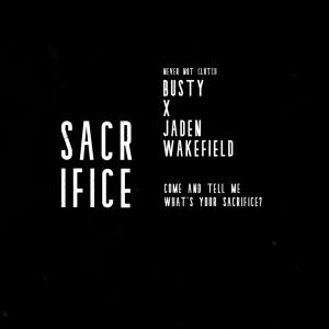 收聽Busty的Sacrifice (feat. Jaden Wakefield) (Explicit)歌詞歌曲