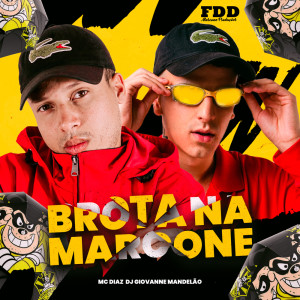 收聽MC Diaz的Brota Na Marcone (Explicit)歌詞歌曲