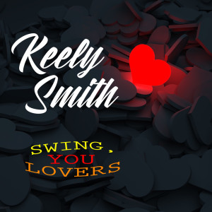 Dengarkan Everybody Loves A Lover lagu dari Keely Smith dengan lirik