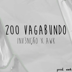 ดาวน์โหลดและฟังเพลง 200 Vagabundo (Explicit) พร้อมเนื้อเพลงจาก INV3NÇÃO