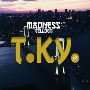 收聽Madness Tell Dem的T.KY. (Explicit)歌詞歌曲