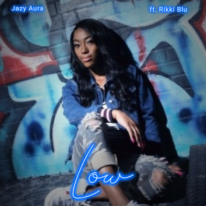 Listen to Low song with lyrics from Jazy Aura