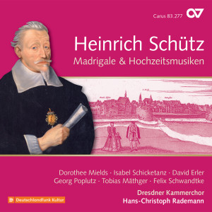 อัลบัม Schütz: Madrigale & Hochzeitsmusiken (Complete Recording Vol. 19) ศิลปิน Hans-Christoph Rademann
